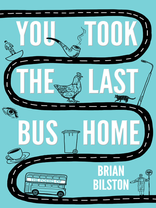 Title details for You Took the Last Bus Home by Brian Bilston - Available